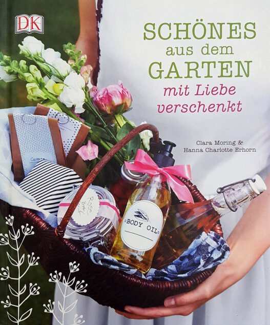 Buchtitel "Schönes aus dem Garten - mit Liebe verschenkt" von Clara Moring & Hanna-Charlotte Erhorn