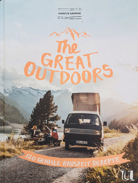 Buchtitel "The Great Outdoors: 120 geniale Rauszeit-Rezepte" von Markus Saemmer